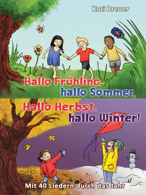 cover image of Hallo Frühling,  hallo Sommer, hallo Herbst, hallo Winter! Mit 40 Liedern durch das Jahr